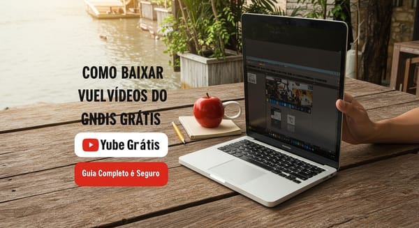 Como Baixar Vídeos do YouTube Grátis: Guia Completo e Seguro