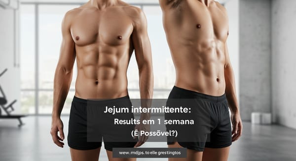 Jejum Intermitente: Resultados em 1 Semana (É Possível?)