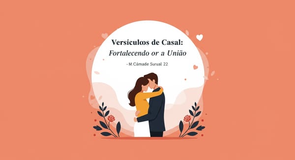 Versículos de Casal: Fortalecendo o Amor e a União